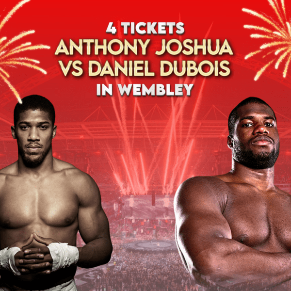 WIN 4x Anthony Joshua vs Daniel Dubois Tickets + £500 Cash!
