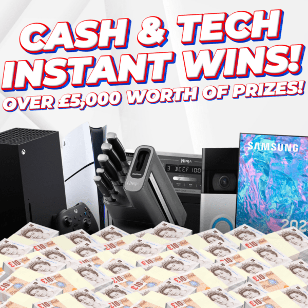 CASH & TECH INSTANT WINS! - OVER £5,000 WORTH OF INSTANT WIN PRIZES!