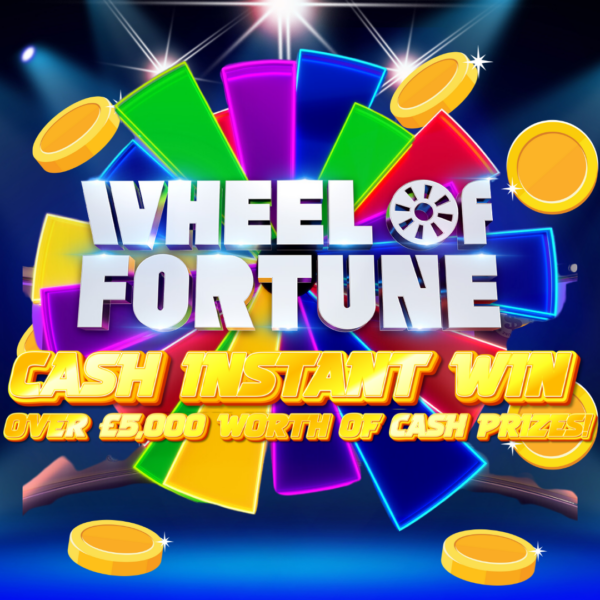 WHEEL OF FORTUNE - OVER £5,000 WORTH OF CASH INSTANT WIN PRIZES!